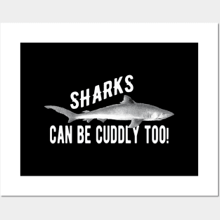 Shark - Sharks can be cuddly too! Posters and Art